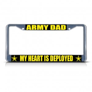 ARMY DAD MY HEART IS DEPLOYED Metal License Plate Frame Tag Border Two Holes   381701019085